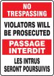 NO TRESPASSING VIOLATORS WILL BE PROSECUTED (BILINGUAL FRENCH - PASSAGE INTERDIT LES INTRUS SERONT POURSUIVIS)