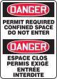 DANGER PERMIT REQUIRED CONFINED SPACE DO NOT ENTER (BILINGUAL FRENCH - DANGER ESPACE CLOS PERMIS EXIGÉ ENTRÉE INTERDITE)