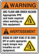 Safety Sign, Header: WARNING/AVERTISSEMENT, Legend: WARNING ARC FLASH AND SHOCK HAZARD APPROPRIATE PPE AND TOOLS REQUIRED WHEN WORKING ON THIS EQ...