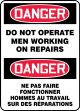 DANGER DO NOT OPERATE MEN WORKING ON REPAIRS (BILINGUAL FRENCH)
