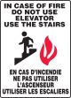 IN CASE OF FIRE DO NOT USE ELEVATOR USE THE STAIRS (BILINGUAL FRENCH - EN CAS D'INCENDIE NE PAS UTILISER L'ASCENSEUR UTILISER LES ESCALIERS)