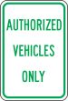 AUTHORIZED VEHICLES ONLY (GREEN/WHITE)