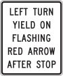 LEFT TURN YIELD ON FLASHING RED ARROW AFTER STOP