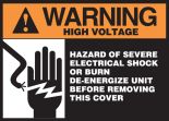 HIGH VOLTAGE HAZARD OF SEVERE ELECTRICAL SHOCK OR BURN DE-ENERGIZE UNIT BEFORE REMOVING THIS COVER (W/GRAPHIC)