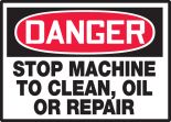 STOP MACHINE TO CLEAN, OIL OR REPAIR