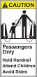 PASSENGERS ONLY HOLD HANDRAIL ATTEND CHILDREN AVOID SIDES (W/GRAPHIC)