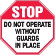 STOP DO NOT OPERATE WITHOUT GUARDS IN PLACE