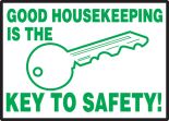 GOOD HOUSEKEEPING IS THE KEY TO SAFETY! (W/GRAPHIC)