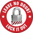 LEAVE NO DOUBT LOCK IT OUT