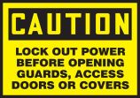 LOCK OUT POWER BEFORE OPENING GUARDS ACCESS DOORS OR COVERS