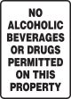 No Alcoholic Beverages Or Drugs Permitted On This Property
