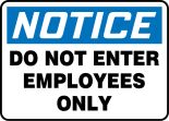 NOTICE DO NOT ENTER EMPLOYEES ONLY