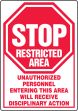 STOP RESTRICTED AREA UNAUTHORIZED PERSONNEL ENTERING THIS AREA WILL RECEIVE DISCIPLINARY ACTION (W/GRAPHIC)