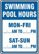 SWIMMING POOL HOURS MON-FRI __:__ AM TO __:__ PM SAT-SUN __:__ AM TO __:__ PM