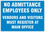 NO ADMITTANCE EMPLOYEES ONLY VENDORS AND VISITORS MUST REGISTER AT MAIN OFFICE