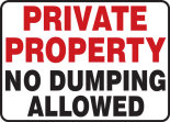 PRIVATE PROPERTY NO DUMPING ALLOWED