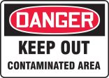 Safety Sign, Header: DANGER, Legend: Danger Keep Out Contaminated Area