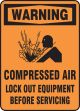 WARNING COMPRESSED AIR LOCK OUT EQUIPMENT BEFORE SERVICING