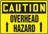 Safety Sign, Header: CAUTION, Legend: OVERHEAD HAZARD (ARROW)