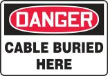 Safety Sign, Header: DANGER, Legend: CABLE BURIED HERE