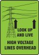 Safety Signs: Look Up & Live! High Voltage Lines Overhead
