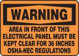 AREA IN FRONT OF THIS ELECTRICAL PANEL MUST BE KEPT CLEAR FOR 36 INCHES OSHA-NEC REGULATIONS