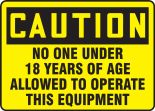 Safety Sign, Header: CAUTION, Legend: Caution No one under 18 years of age allowed to operate this equipment