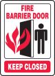 FIRE BARRIER DOOR KEEP CLOSED (W/GRAPHIC)