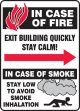 IN CASE OF FIRE EXIT BUILDING QUICKLY STAY CALM! IN CASE OF SMOKE STAY LOW TO AVOID SMOKE INHALATION (ARROW RIGHT) (W/GRAPHIC)