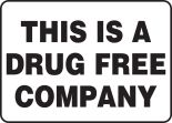 THIS IS A DRUG FREE COMPANY