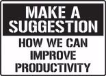 MAKE A SUGGESTION HOW WE CAN IMPROVE PRODUCTIVITY