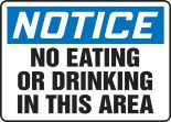 Safety Sign, Header: NOTICE, Legend: NOTICE NO EATING OR DRINKING IN THIS AREA