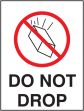 DO NOT DROP