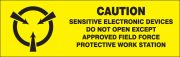 CAUTION SENSITIVE ELECTRONIC DEVICES DO NOT OPEN EXCEPT APPROVED FIELD FORCE PROTECTIVE WORK STATIONS