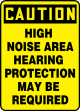HIGH NOISE AREA HEARING PROTECTION MAY BE REQUIRED