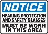 HEARING PROTECTION AND SAFETY GLASSES MUST BE WORN IN THIS AREA