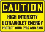 HIGH INTENSITY ULTRAVIOLET ENERGY PROTECT YOUR EYES AND SKIN