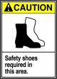 Safety Sign, Header: CAUTION, Legend: SAFETY SHOES REQUIRED IN THIS AREA (W/GRAPHIC)