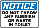 NOTICE DO NOT THROW ANY RUBBISH OR WASTE IN TOILET