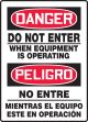 DO NOT ENTER WHEN EQUIPMENT IS OPERATING (BILINGUAL)