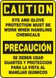 EYE AND GLOVE PROTECTION MUST BE WORN WHEN HANDLING CHEMICALS (BILINGUAL)