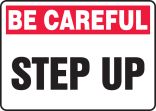 Safety Sign, Header: BE CAREFUL, Legend: STEP UP