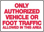 ONLY AUTHORIZED VEHICLE OR FOOT TRAFFIC ALLOWED IN THIS AREA