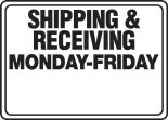 Safety Sign, Legend: SHIPPING & RECEIVING MONDAY-FRIDAY