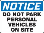 DO NOT PARK PERSONAL VEHICLES ON SITE