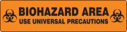Safety Sign, Legend: BIOHAZARD USE UNIVERSAL PRECAUTIONS W/GRAPHIC
