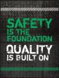 Safety Is The Foundation Quality Is Built On