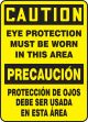 CAUTION EYE PROTECTION MUST BE WORN IN THIS AREA (BILINGUAL)
