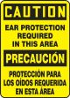 Safety Sign, Header: CAUTION/PRECAUCIÓN, Legend: CAUTION EAR PROTECTION REQUIRED IN THIS AREA (BILINGUAL)