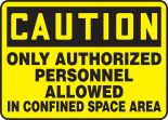 ONLY AUTHORIZED PERSONNEL ALLOWED IN CONFINED SPACE AREA